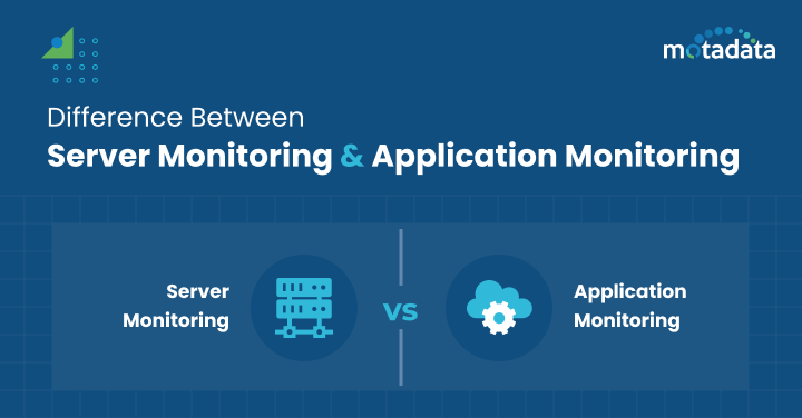 Differentiating Between Server Monitoring and Application Monitoring