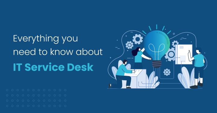 Everything you need to know about IT Service Desk