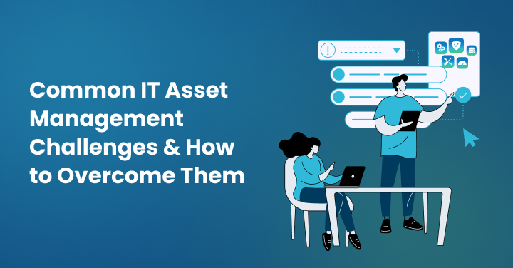 Common IT Asset Management Challenges and How to Overcome Them