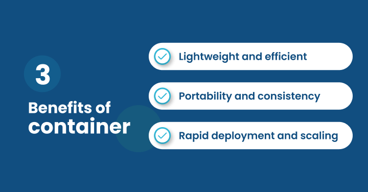 Benefits of container